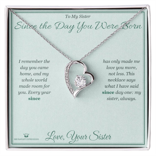 Since the Day You Were Born - Forever Love Necklace for Sister - personalized keepsake gift from SKH Radiant Expressions