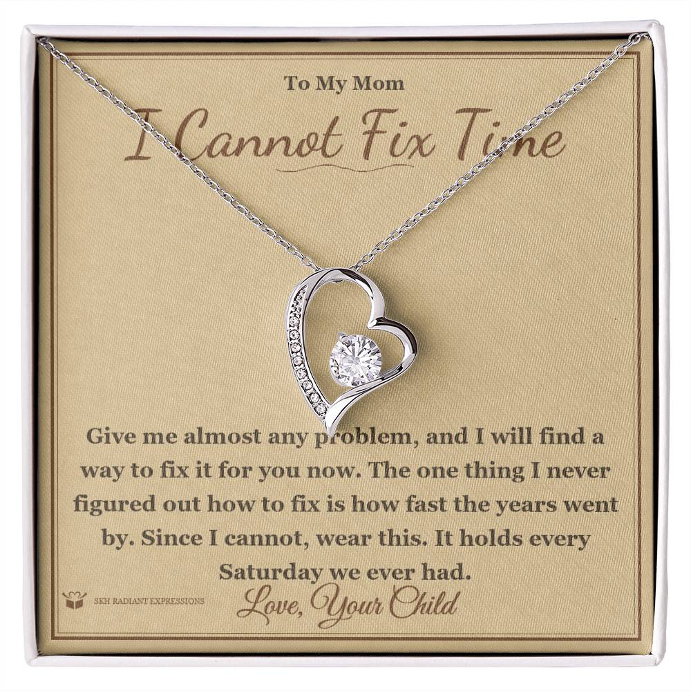 I Cannot Fix Time - Forever Love Necklace for Mom