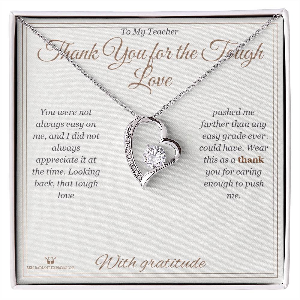 Thank You for the Tough Love - Forever Love Necklace for Teacher - personalized keepsake gift from SKH Radiant Expressions