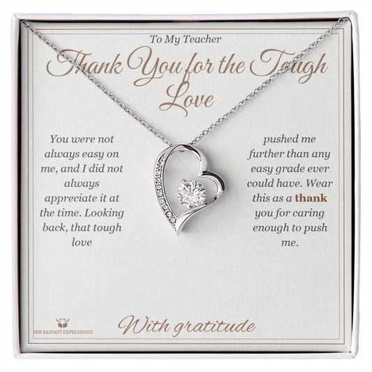 Thank You for the Tough Love - Forever Love Necklace for Teacher - personalized keepsake gift from SKH Radiant Expressions