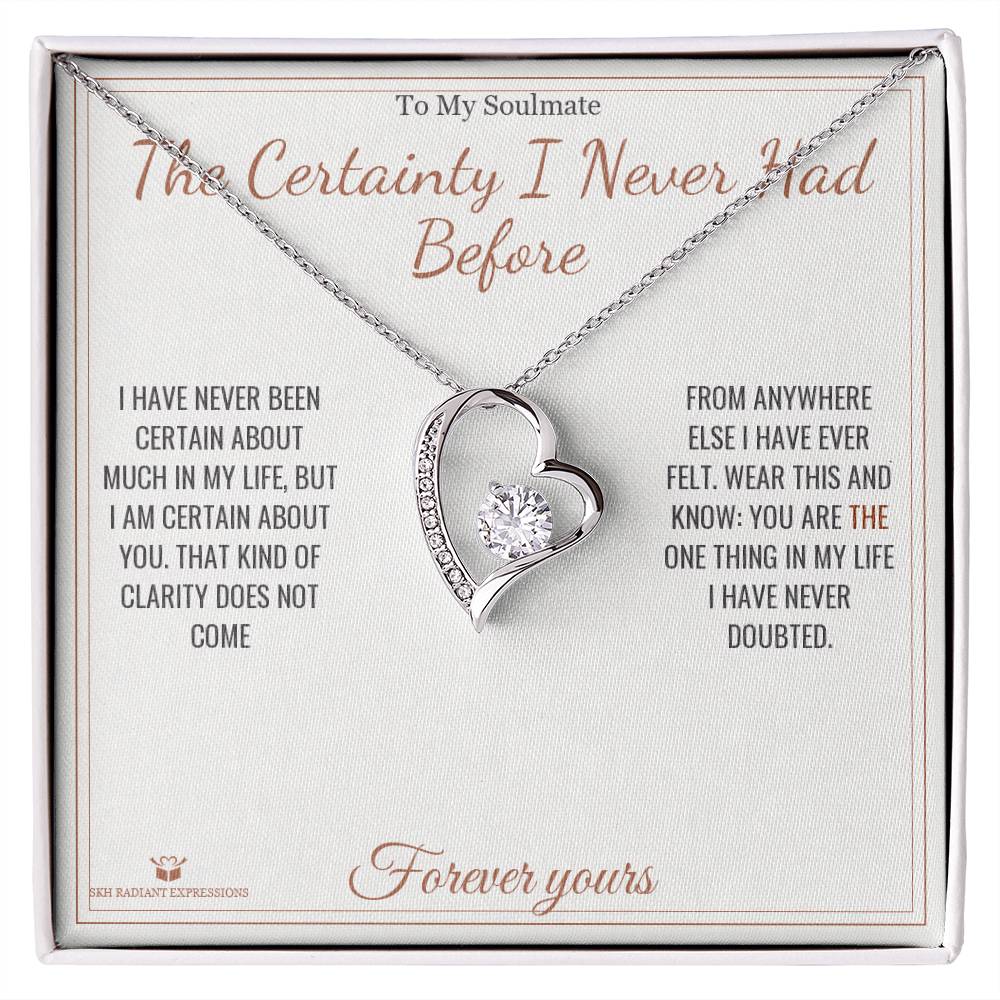 The Certainty I Never Had Before - Forever Love Necklace for Soulmate