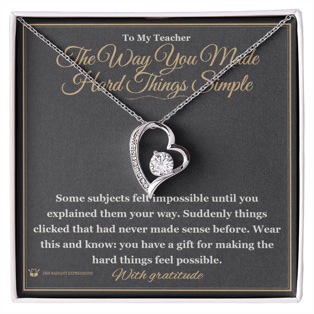 The Way You Made Hard Things Simple - Forever Love Necklace for Teacher