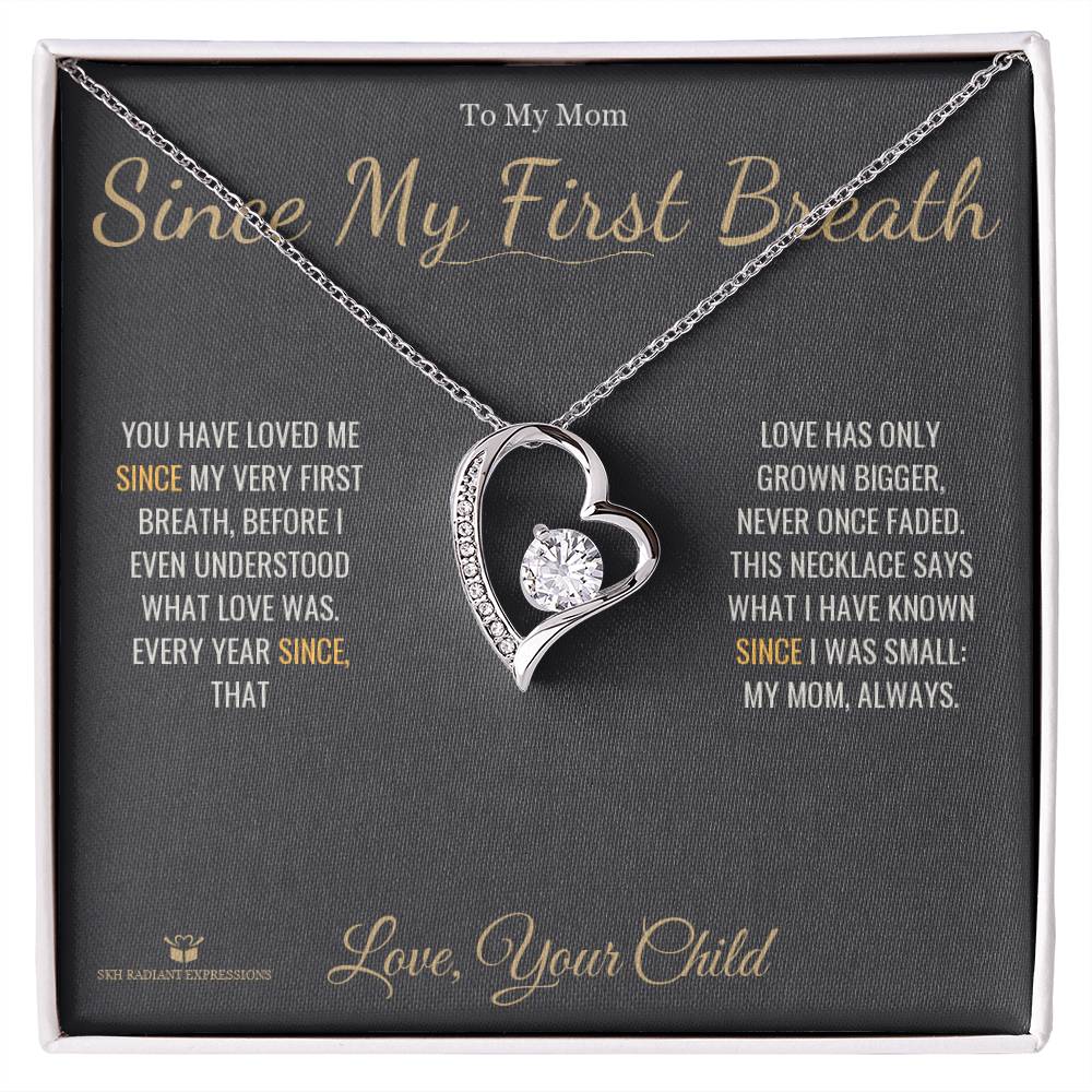 Since My First Breath - Forever Love Necklace for Mom - personalized keepsake gift from SKH Radiant Expressions