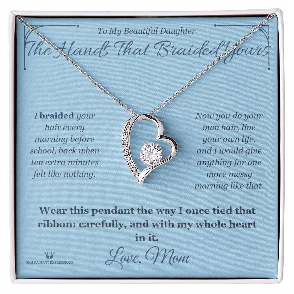 The Hands That Braided Yours - Forever Love Necklace for Daughter