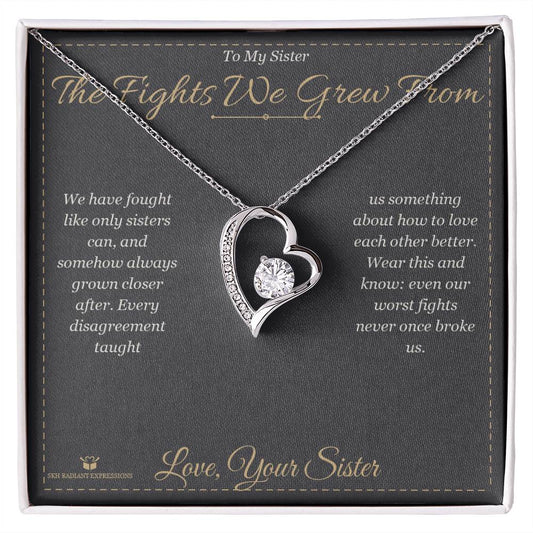 The Fights We Grew From - Forever Love Necklace for Sister - personalized keepsake gift from SKH Radiant Expressions