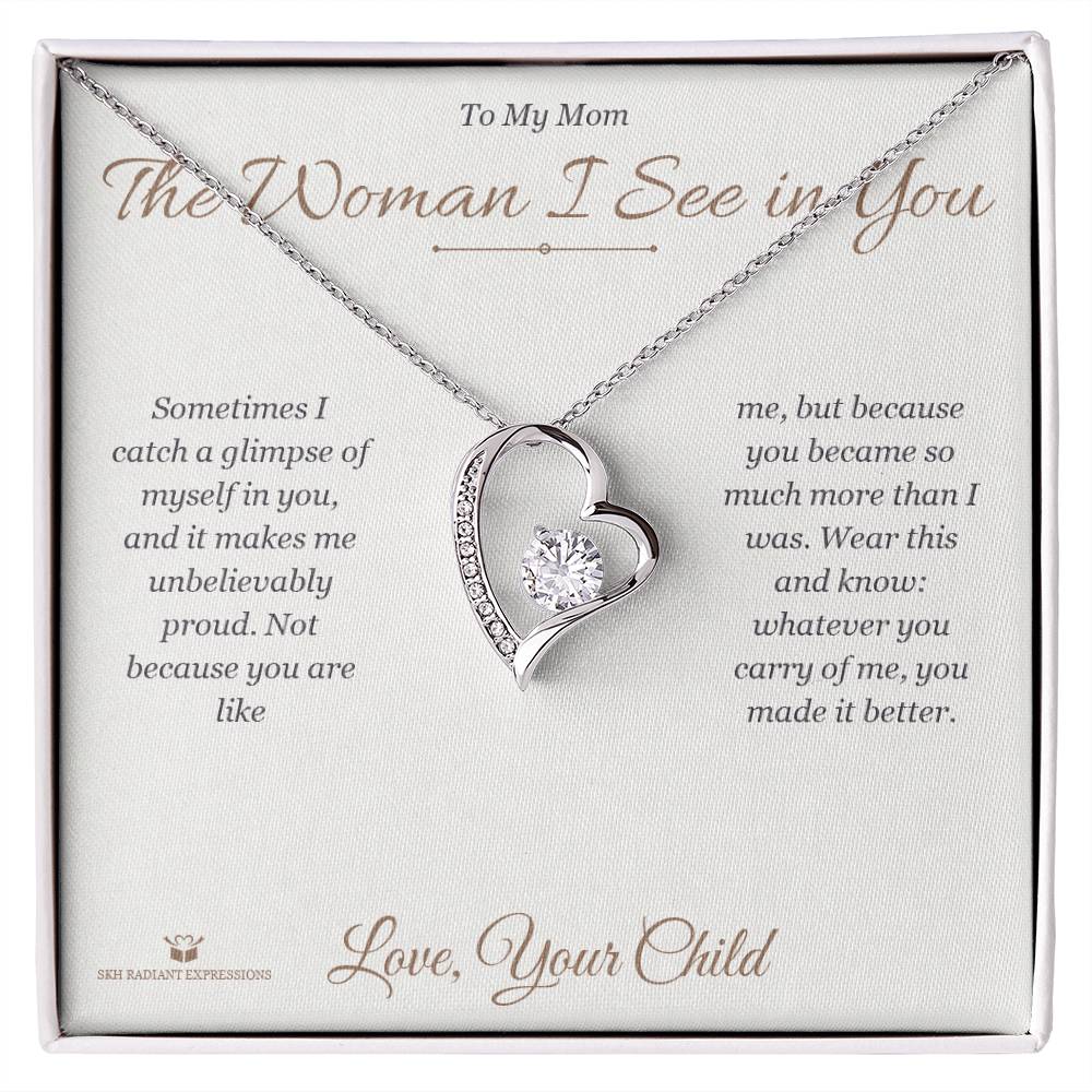 The Woman I See in You - Forever Love Necklace for Mom