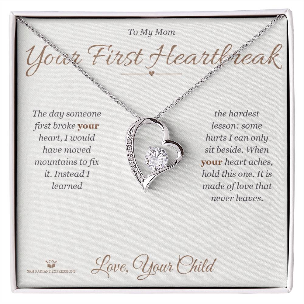 Your First Heartbreak - Forever Love Necklace for Mom