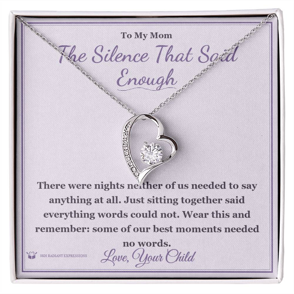 The Silence That Said Enough - Forever Love Necklace for Mom