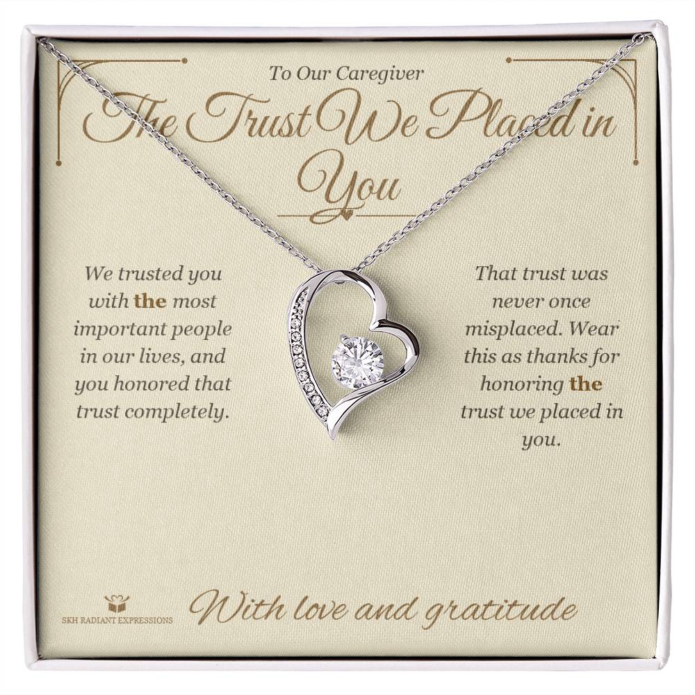 The Trust We Placed in You - Forever Love Necklace for Caregiver - personalized keepsake gift from SKH Radiant Expressions