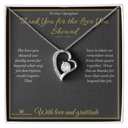 Thank You for the Love You Showed - Forever Love Necklace for Caregiver - personalized keepsake gift from SKH Radiant Expressions