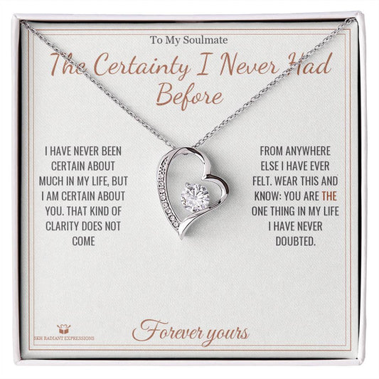 The Certainty I Never Had Before - Forever Love Necklace for Soulmate - personalized keepsake gift from SKH Radiant Expressions