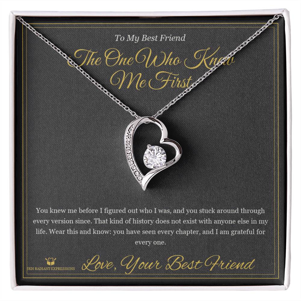 The One Who Knew Me First - Forever Love Necklace for Best Friend
