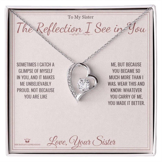 The Reflection I See in You - Forever Love Necklace for Sister - personalized keepsake gift from SKH Radiant Expressions