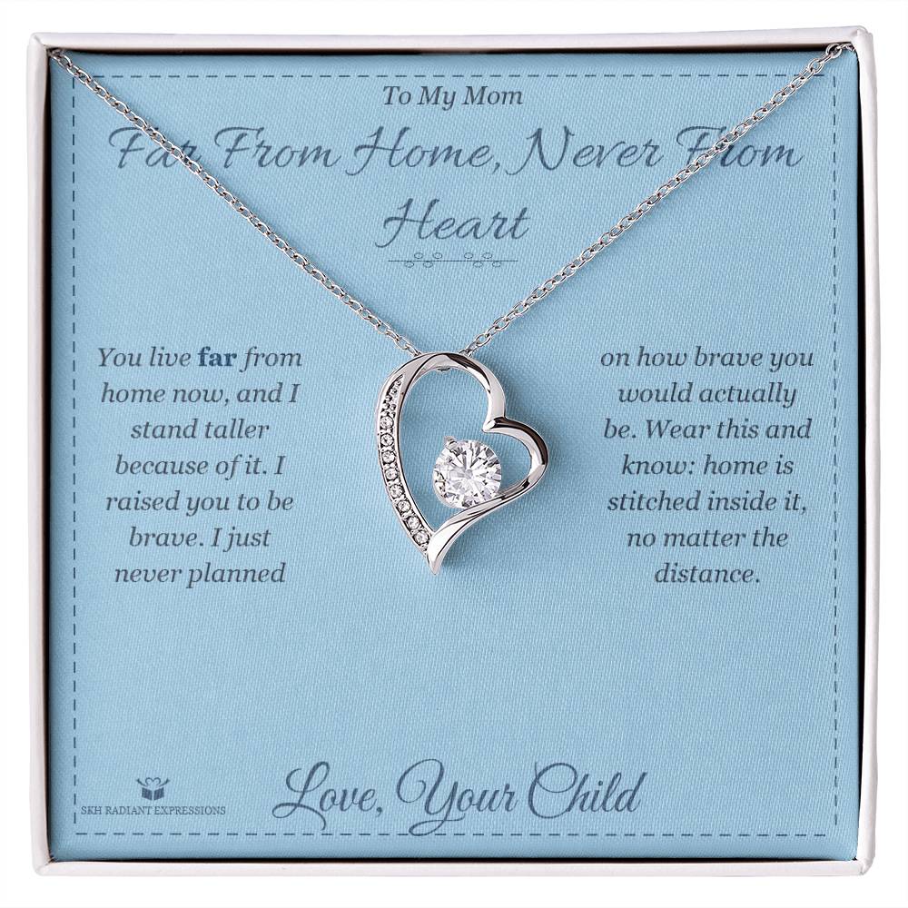 Far From Home, Never From Heart - Forever Love Necklace for Mom - personalized keepsake gift from SKH Radiant Expressions