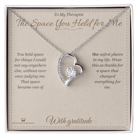 The Space You Held for Me - Forever Love Necklace for Therapist - personalized keepsake gift from SKH Radiant Expressions