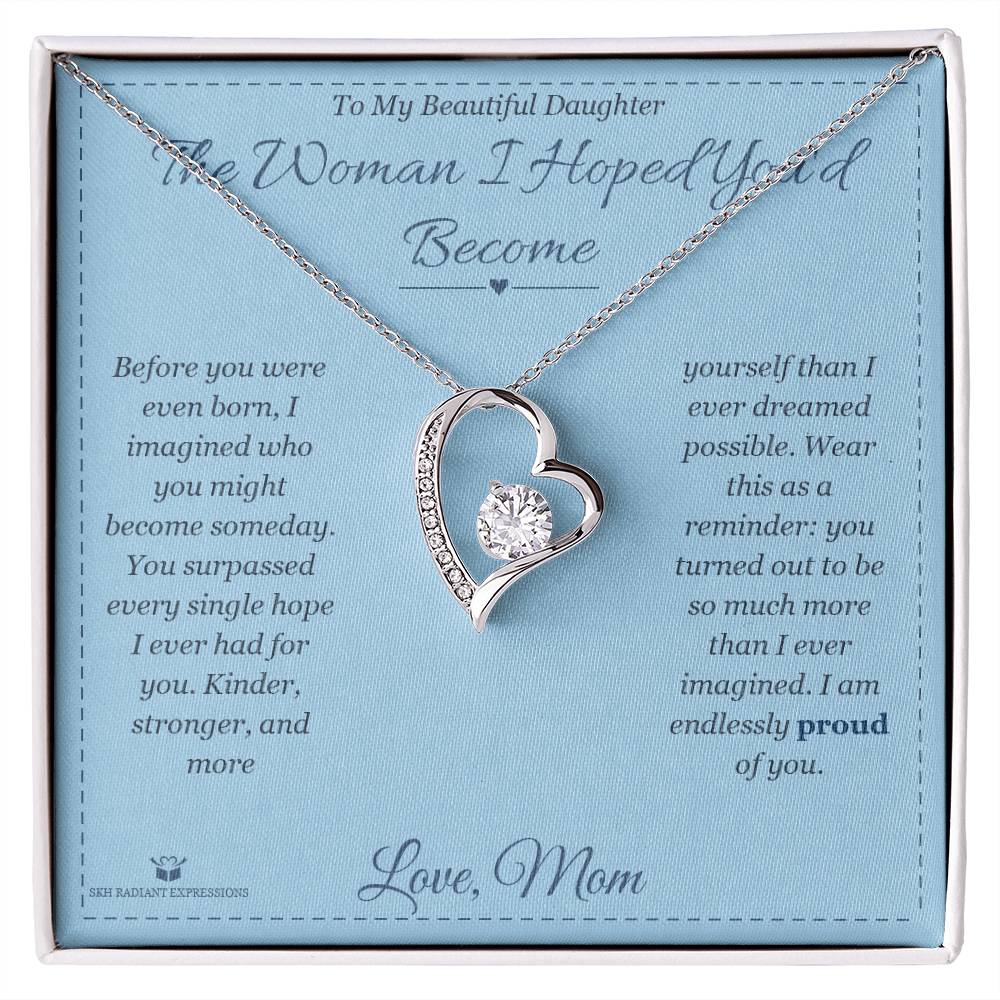 The Woman I Hoped You'd Become - Forever Love Necklace for Daughter
