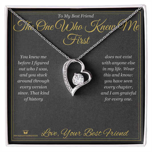 The One Who Knew Me First - Forever Love Necklace for Best Friend - personalized keepsake gift from SKH Radiant Expressions