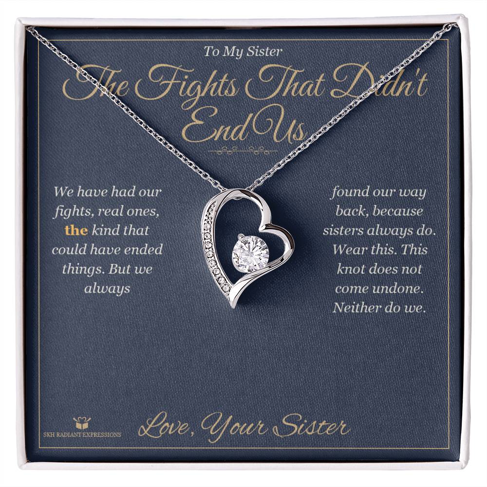 The Fights That Didn't End Us - Forever Love Necklace for Sister - personalized keepsake gift from SKH Radiant Expressions
