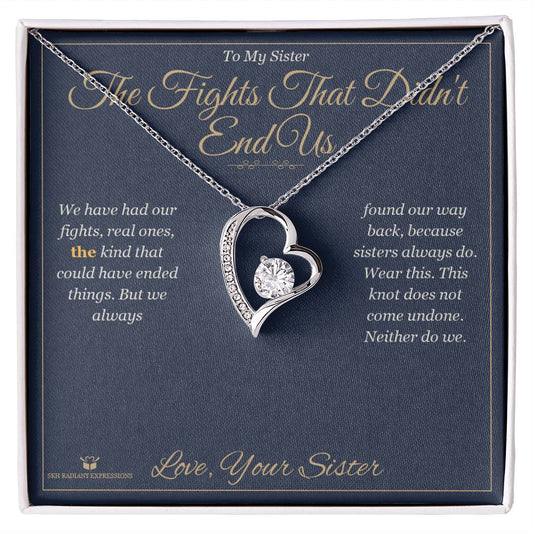 The Fights That Didn't End Us - Forever Love Necklace for Sister - personalized keepsake gift from SKH Radiant Expressions