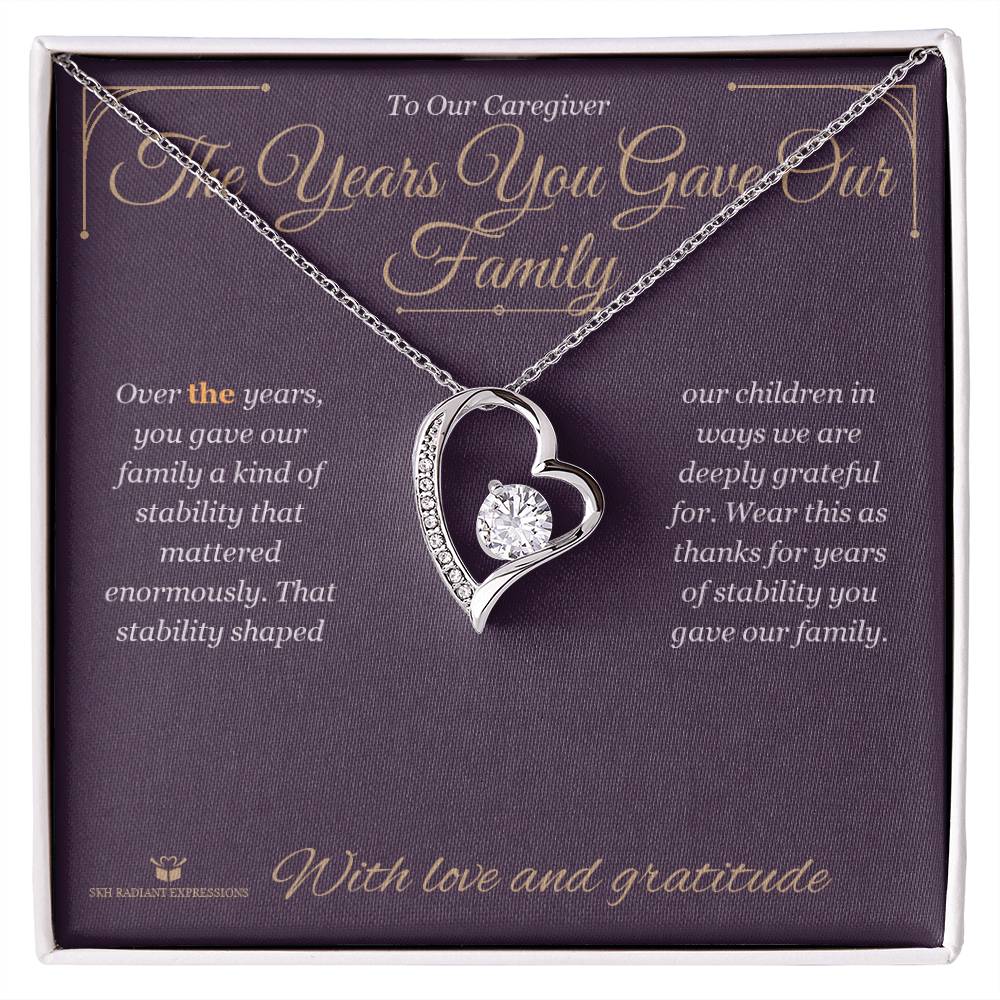 The Years You Gave Our Family - Forever Love Necklace for Caregiver