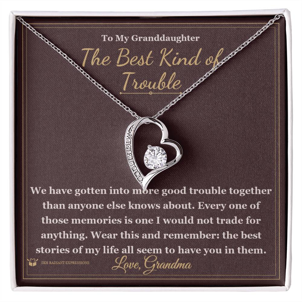 The Best Kind of Trouble - Forever Love Necklace for Granddaughter