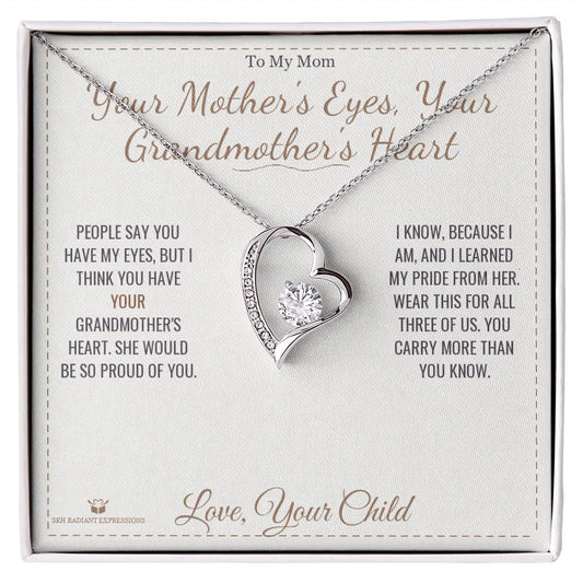 Your Mother's Eyes, Your Grandmother's Heart - Forever Love Necklace for Mom - personalized keepsake gift from SKH Radiant Expressions