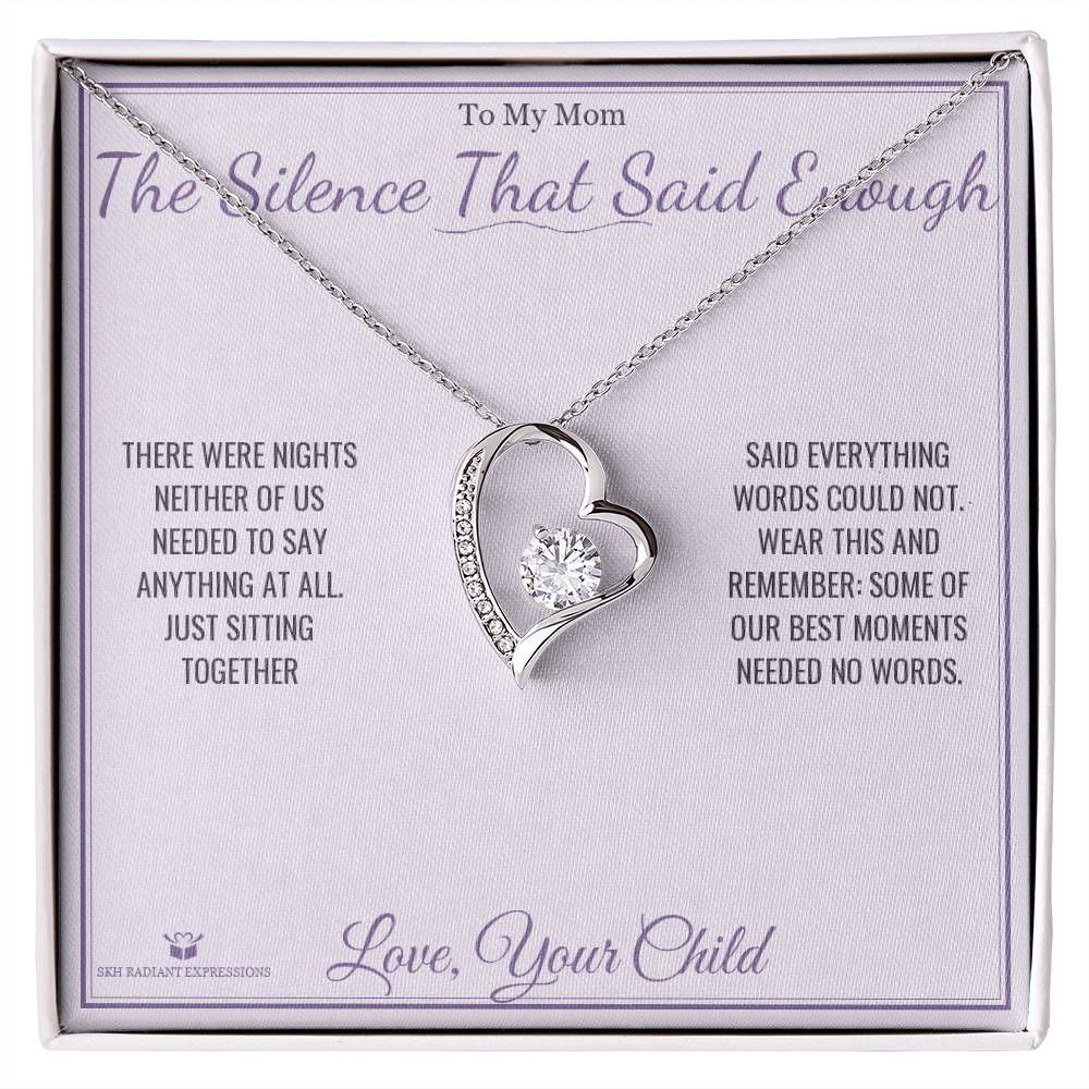 The Silence That Said Enough - Forever Love Necklace for Mom
