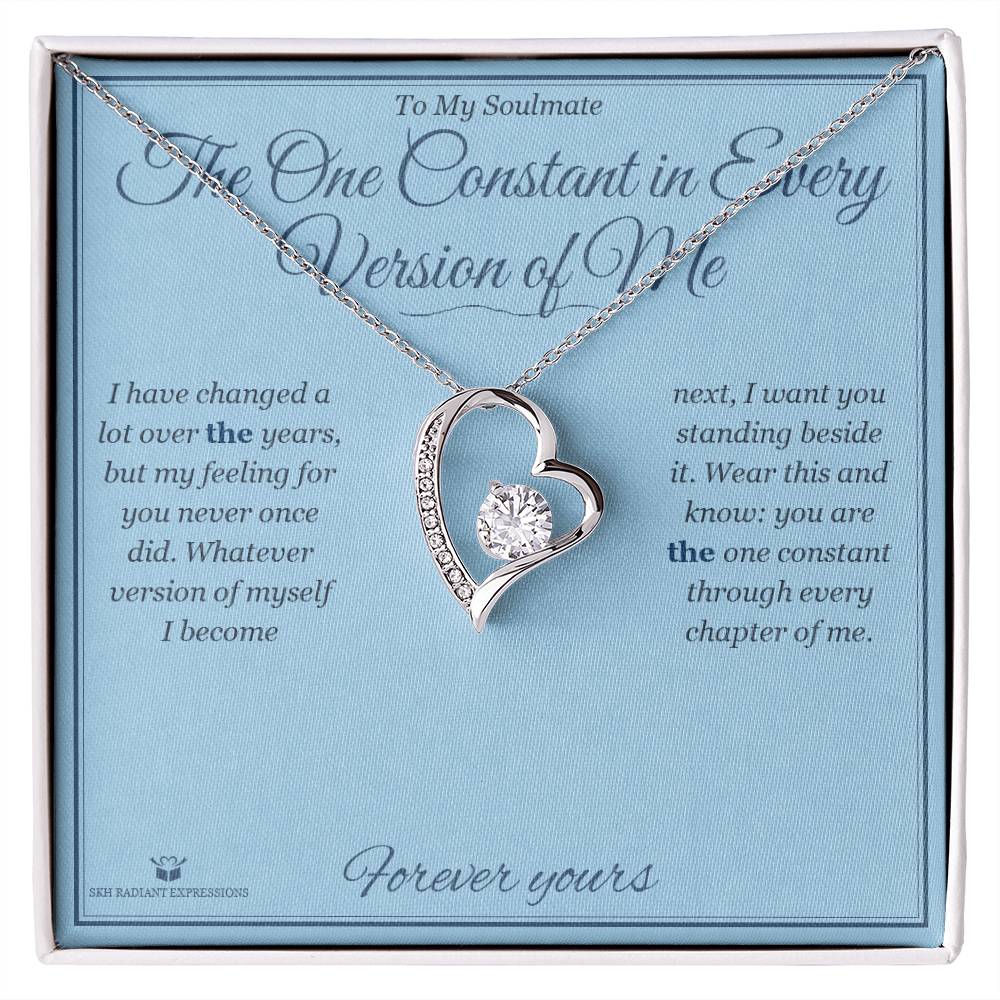 The One Constant in Every Version of Me - Forever Love Necklace for Soulmate - personalized keepsake gift from SKH Radiant Expressions