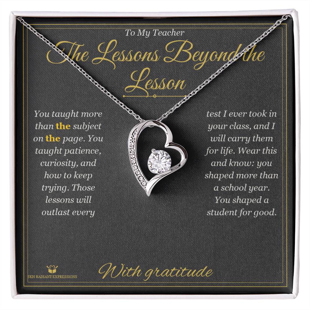 The Lessons Beyond the Lesson - Forever Love Necklace for Teacher - personalized keepsake gift from SKH Radiant Expressions
