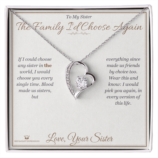 The Family I'd Choose Again - Forever Love Necklace for Sister - personalized keepsake gift from SKH Radiant Expressions
