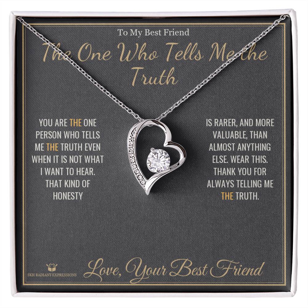 The One Who Tells Me the Truth - Forever Love Necklace for Best Friend - personalized keepsake gift from SKH Radiant Expressions
