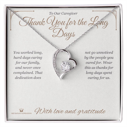 Thank You for the Long Days - Forever Love Necklace for Caregiver - personalized keepsake gift from SKH Radiant Expressions