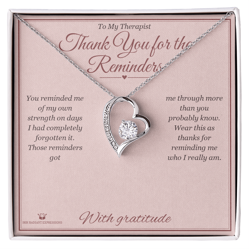 Thank You for the Reminders - Forever Love Necklace for Therapist - personalized keepsake gift from SKH Radiant Expressions