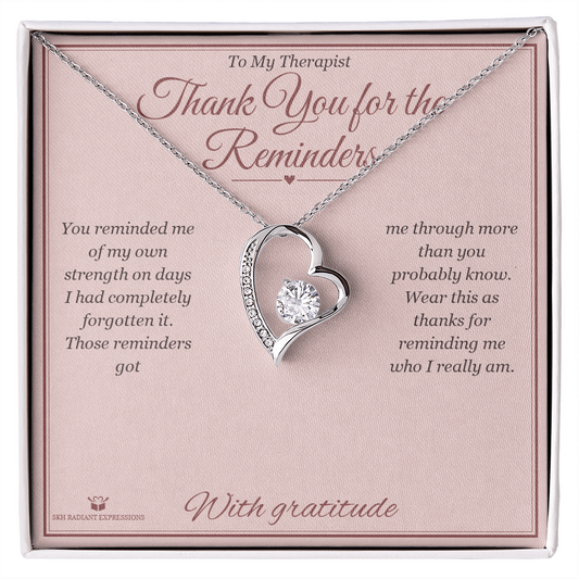 Thank You for the Reminders - Forever Love Necklace for Therapist - personalized keepsake gift from SKH Radiant Expressions