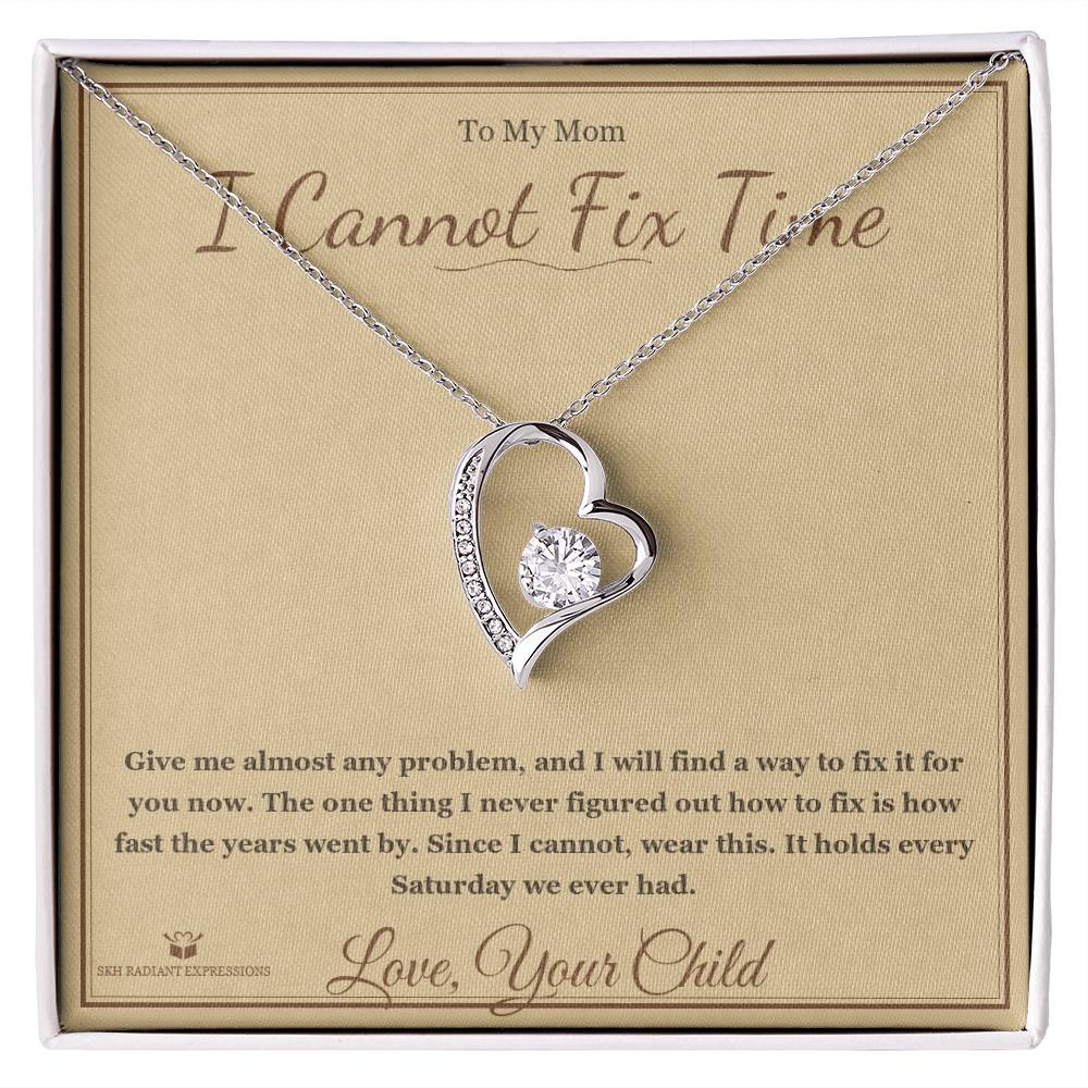 I Cannot Fix Time - Forever Love Necklace for Mom