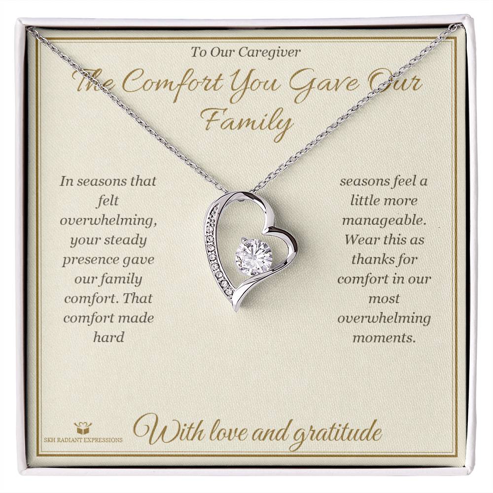 The Comfort You Gave Our Family - Forever Love Necklace for Caregiver - personalized keepsake gift from SKH Radiant Expressions