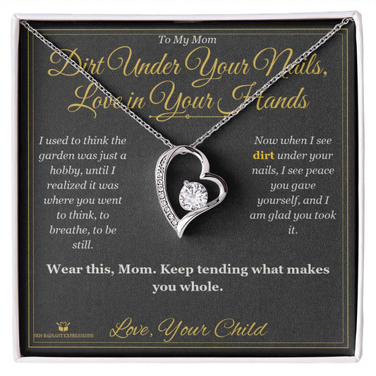 Dirt Under Your Nails, Love in Your Hands - Forever Love Necklace for Mom - personalized keepsake gift from SKH Radiant Expressions
