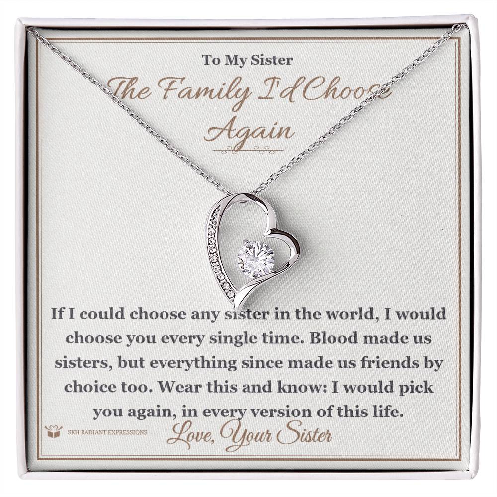The Family I'd Choose Again - Forever Love Necklace for Sister