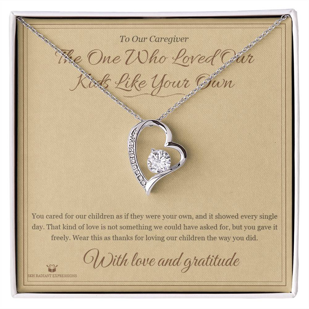 The One Who Loved Our Kids Like Your Own - Forever Love Necklace for Caregiver