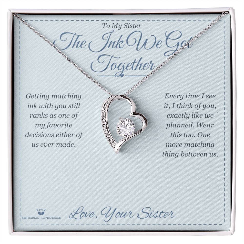 The Ink We Got Together - Forever Love Necklace for Sister - personalized keepsake gift from SKH Radiant Expressions