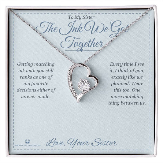 The Ink We Got Together - Forever Love Necklace for Sister - personalized keepsake gift from SKH Radiant Expressions