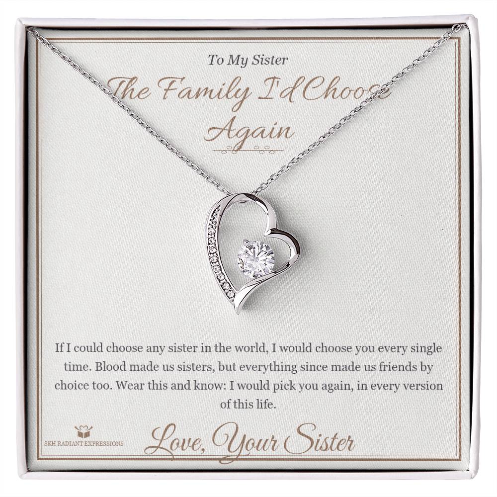The Family I'd Choose Again - Forever Love Necklace for Sister