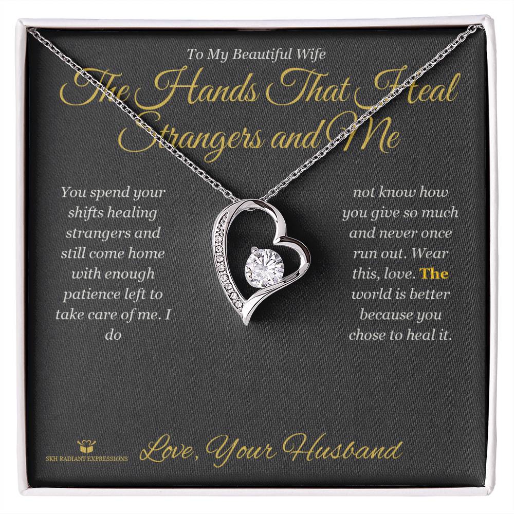 The Hands That Heal Strangers and Me - Forever Love Necklace for Wife