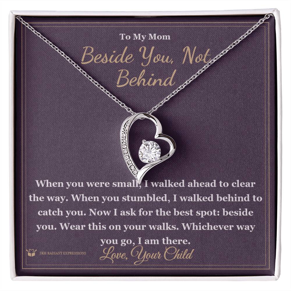 Beside You, Not Behind - Forever Love Necklace for Mom
