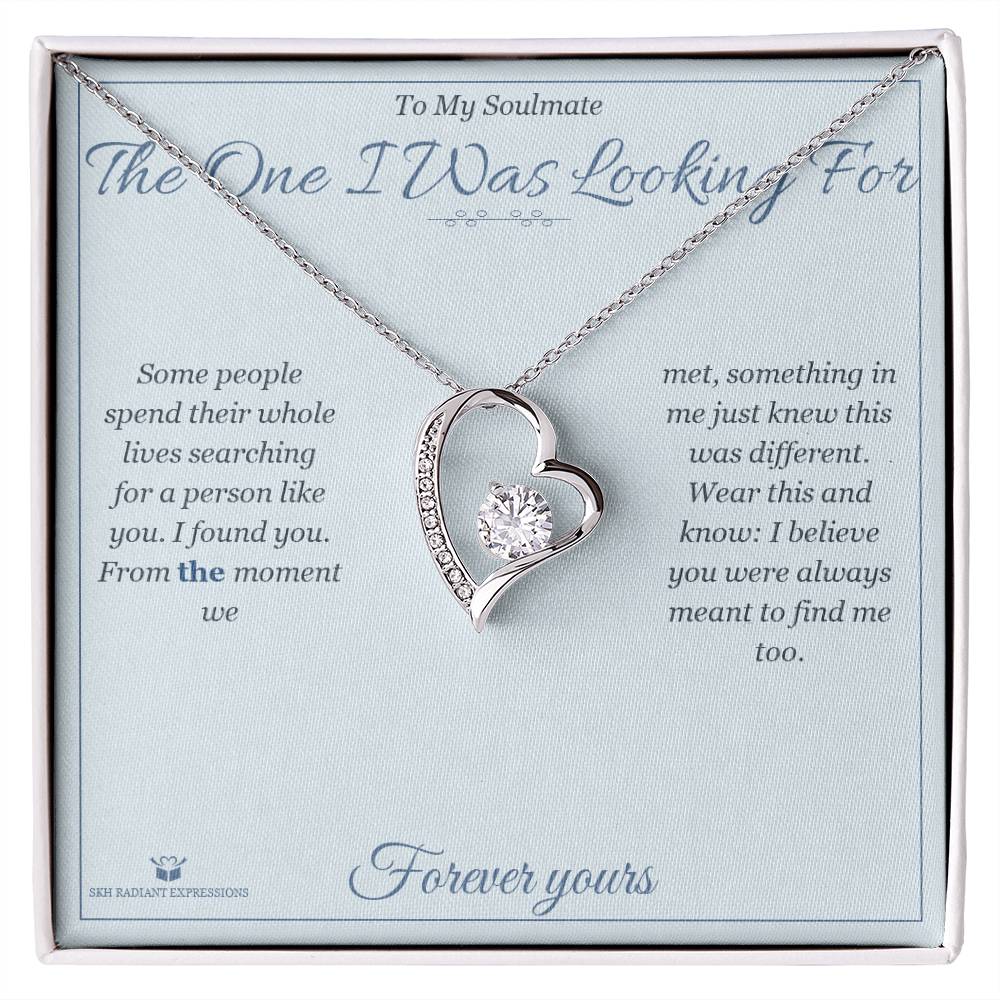The One I Was Looking For - Forever Love Necklace for Soulmate