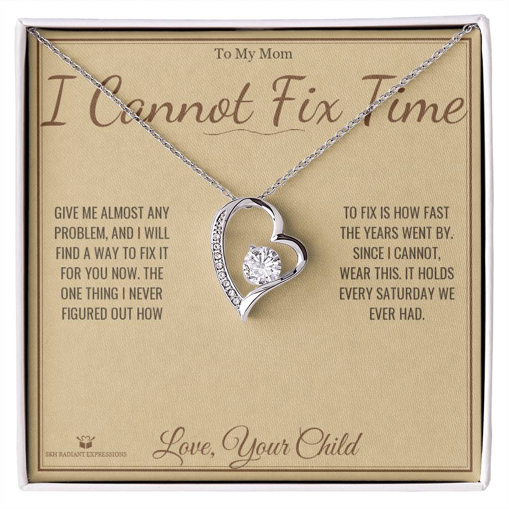 I Cannot Fix Time - Forever Love Necklace for Mom - personalized keepsake gift from SKH Radiant Expressions