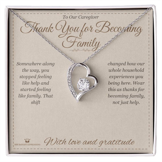 Thank You for Becoming Family - Forever Love Necklace for Caregiver - personalized keepsake gift from SKH Radiant Expressions