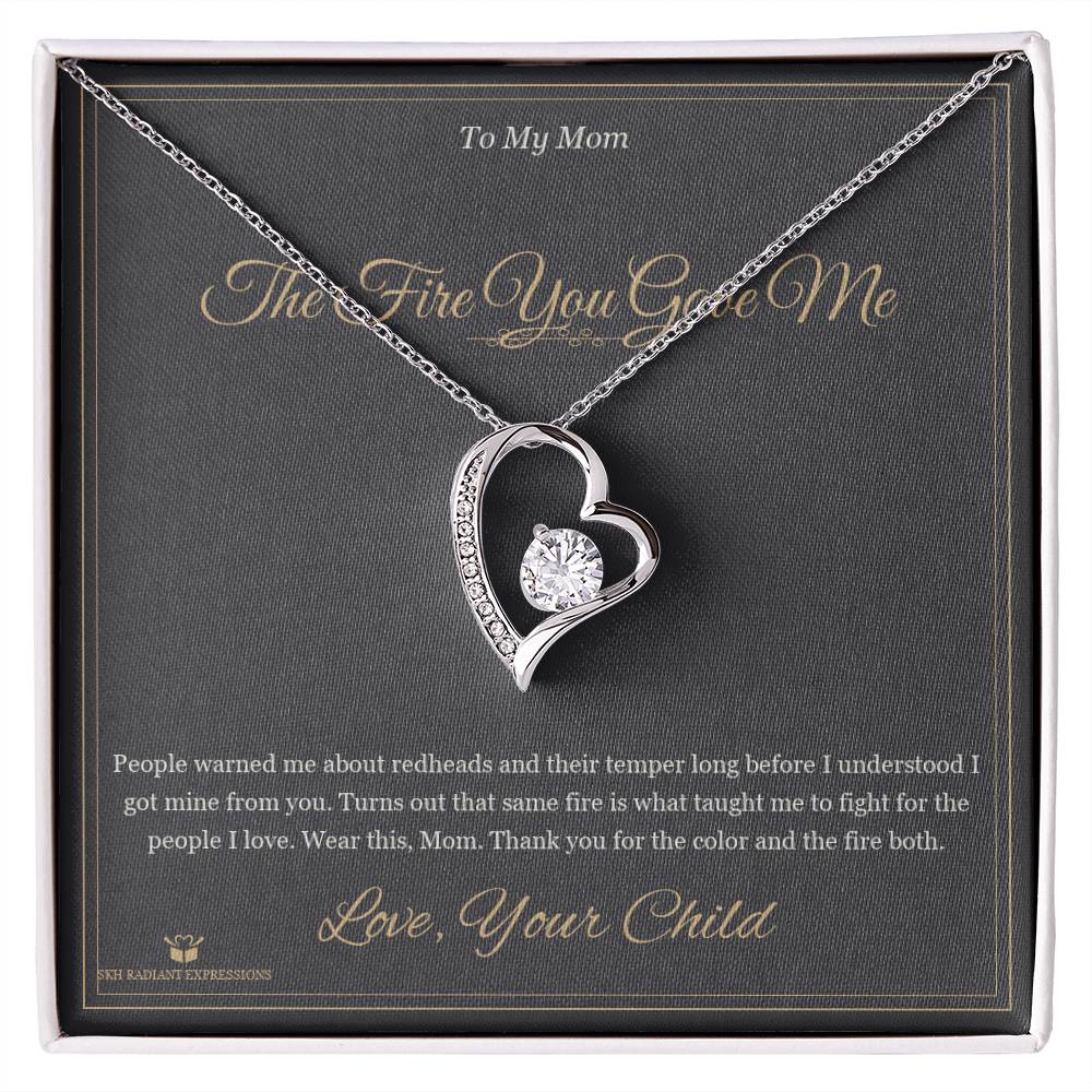 The Fire You Gave Me - Forever Love Necklace for Mom