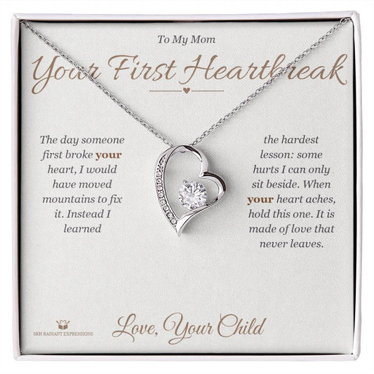 Your First Heartbreak - Forever Love Necklace for Mom - personalized keepsake gift from SKH Radiant Expressions