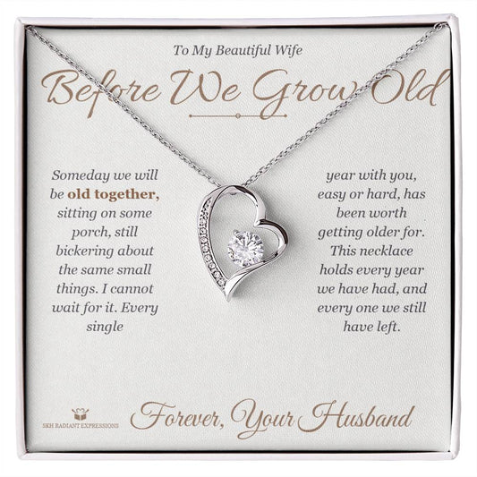 Before We Grow Old - Forever Love Necklace for Wife - personalized keepsake gift from SKH Radiant Expressions